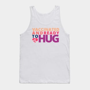 Vaccinated and Ready to Hug Tank Top